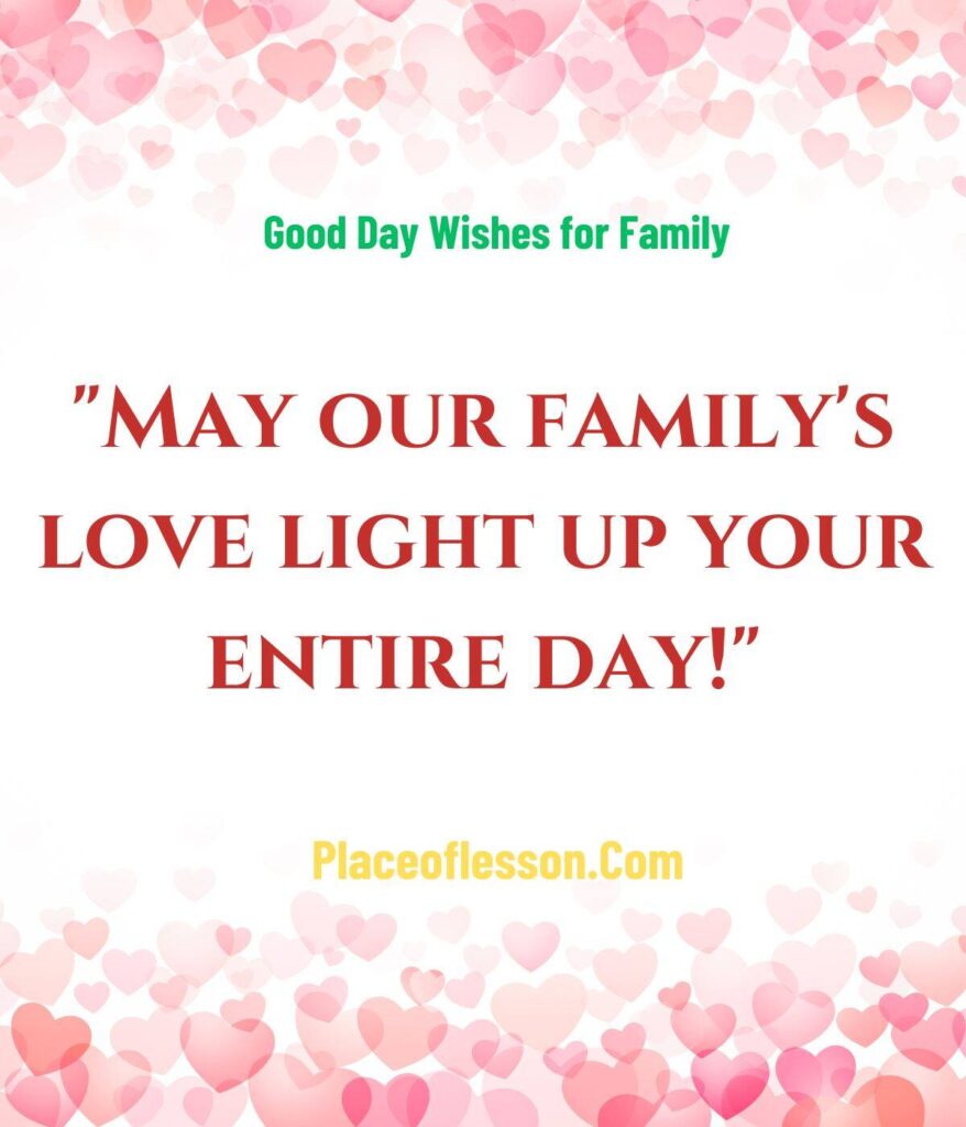 Good Day Wishes for Family