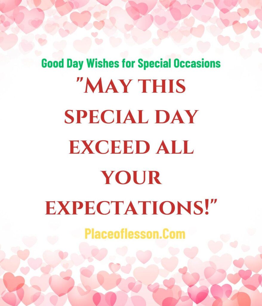 Good Day Wishes for Special Occasions