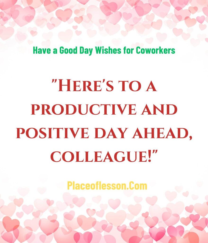 Have a Good Day Wishes for Coworkers